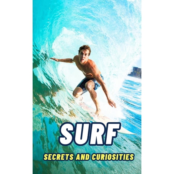 Surf: Secrets and Curiosities, (Paperback)
