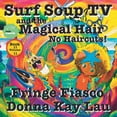 thumbnail image 1 of Surf Soup Surf Soup TV and the Magical Hair: No Haircuts! Fringe Fiasco Book 11 Volume 11, (Paperback), 1 of 1