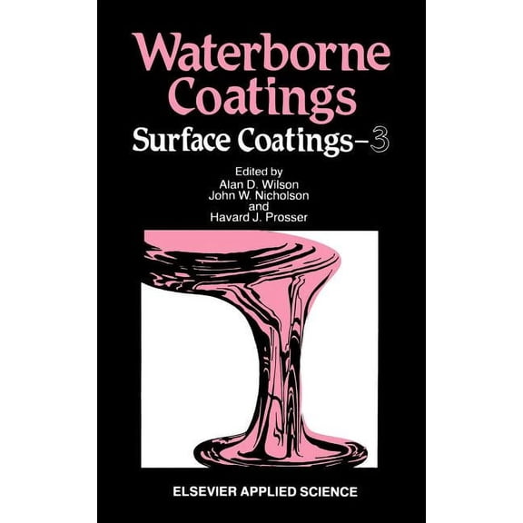Surface Coatings 3 Waterborne Coatings, (Hardcover)
