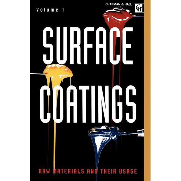 Surface Coatings: Volume 1 Raw Materials and Their Usage, (Paperback)