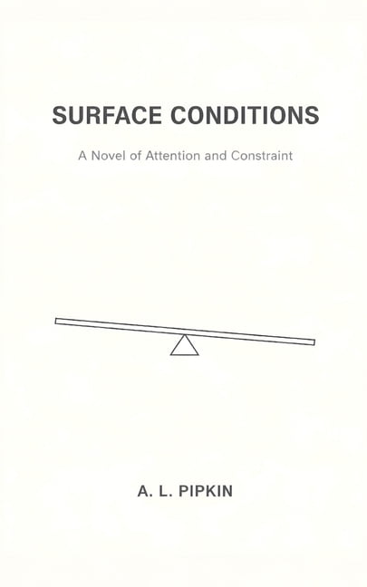 Surface Conditions: A Novel of Attention and Constraint, (Paperback)