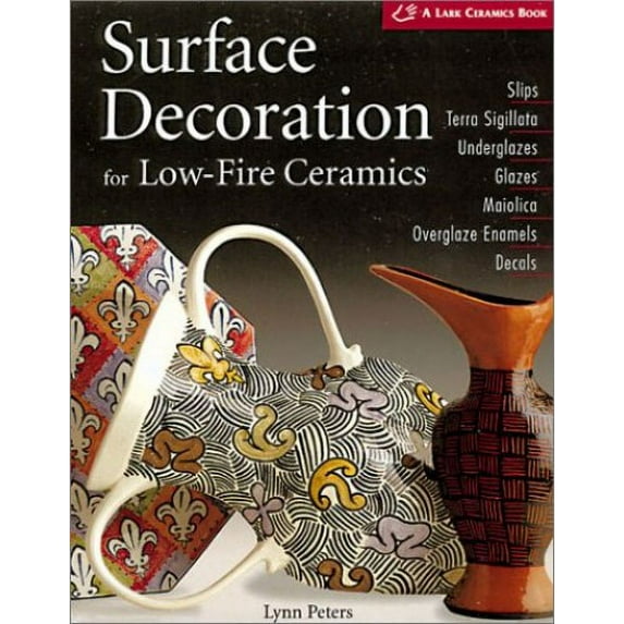 Pre-Owned Surface Decoration for Low-fire Ceramics (Lark Ceramics Book) Paperback