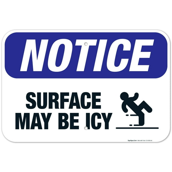 Surface May Be Icy Sign, OSHA Notice Sign, 12x18 Aluminum