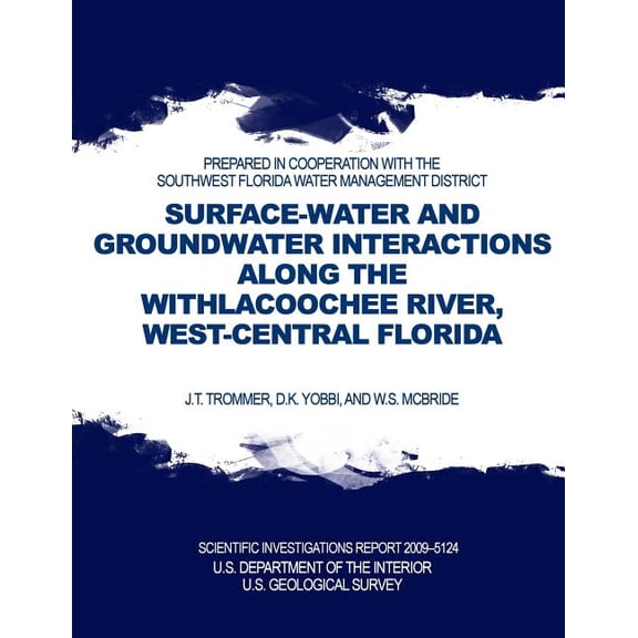 Surface-Water and Groundwater Interactions along the Withlacoochee River, West-Central Florida Paperback 1497536677 9781497536678 U.S. Department of the Interior