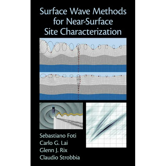 Surface Wave Methods for Near-Surface Site Characterization, (Hardcover)