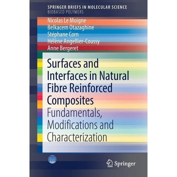 Surfaces and Interfaces in Natural Fibre Reinforced Composites: Fundamentals, Modifications and Characterization, (Paperback)