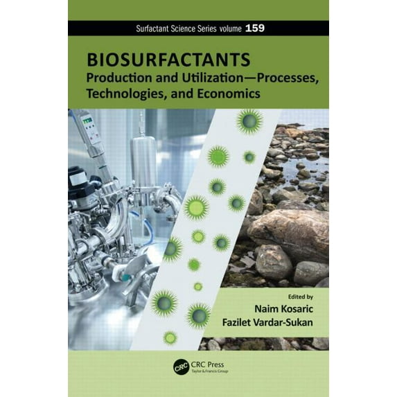 Surfactant Science: Biosurfactants: Production and Utilization--Processes, Technologies, and Economics (Hardcover)