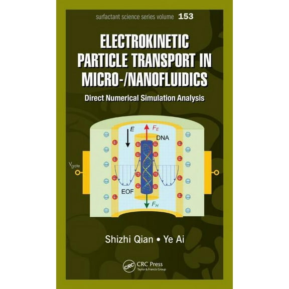 Surfactant Science Electrokinetic Particle Transport in Micro-/Nanofluidics: Direct Numerical Simulation Analysis, Book 153, (Hardcover)
