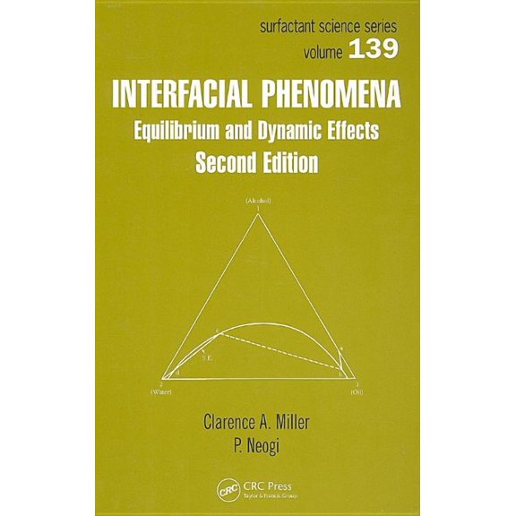 Surfactant Science Interfacial Phenomena: Equilibrium and Dynamic Effects, Second Edition, Book 139, (Hardcover)