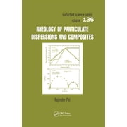 Surfactant Science Rheology of Particulate Dispersions and Composites, Book 136, Paperback