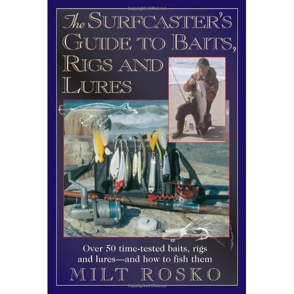 Pre-Owned The Surfcaster's Guide to Baits, Rigs & Lures: Over 50 Time-TEsted Baits, Rigs and Lures--and How to Fish Them, 9781580801188, 1580801188, Paperback,