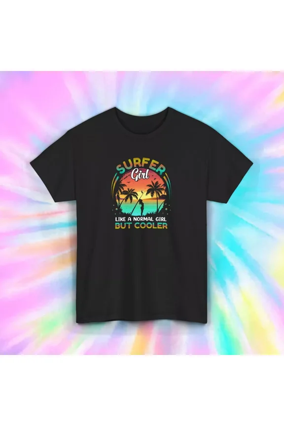 Surfer Girl Like A Normal Girl But Cooler Shirt Beach Surf Graphic