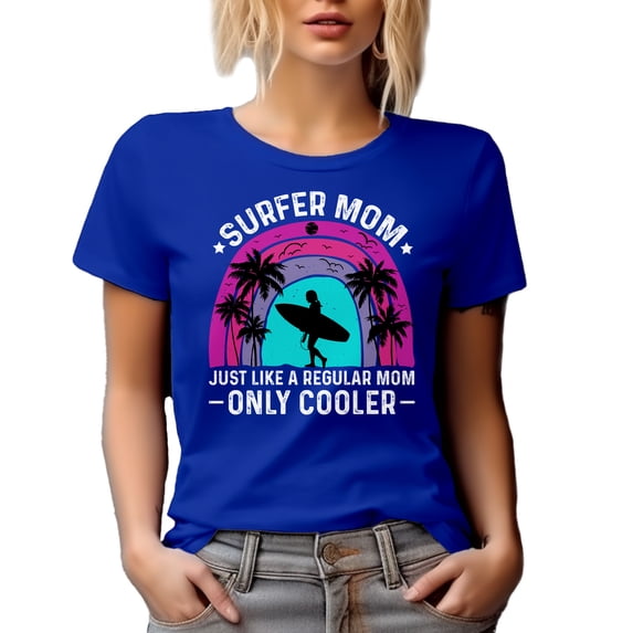 Surfer Mom Like a Regular Dad but Cooler - Surfing Enthusiast Mother Quote, Royal Blue T-Shirt, 3XL