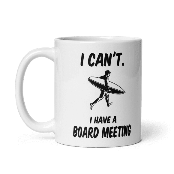 Surfer Surfing Coffee Mug I Can't I Have A Board Meeting