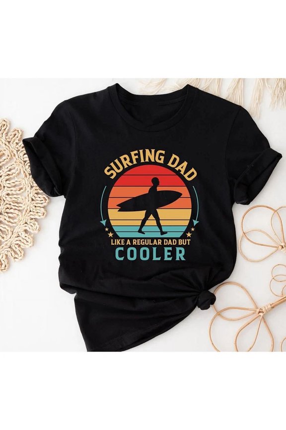 Surfing Dad Tshirt, Surfer Dad Shirt, Surfing Dad Hoodie , Surfer Dad Unisex S-5XL Hot Trending Shirt, Vintage Birthday Gift