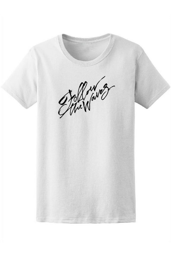 Surfing Follow The Waves Beach T-Shirt Women -Image by Shutterstock, Female XX-Large