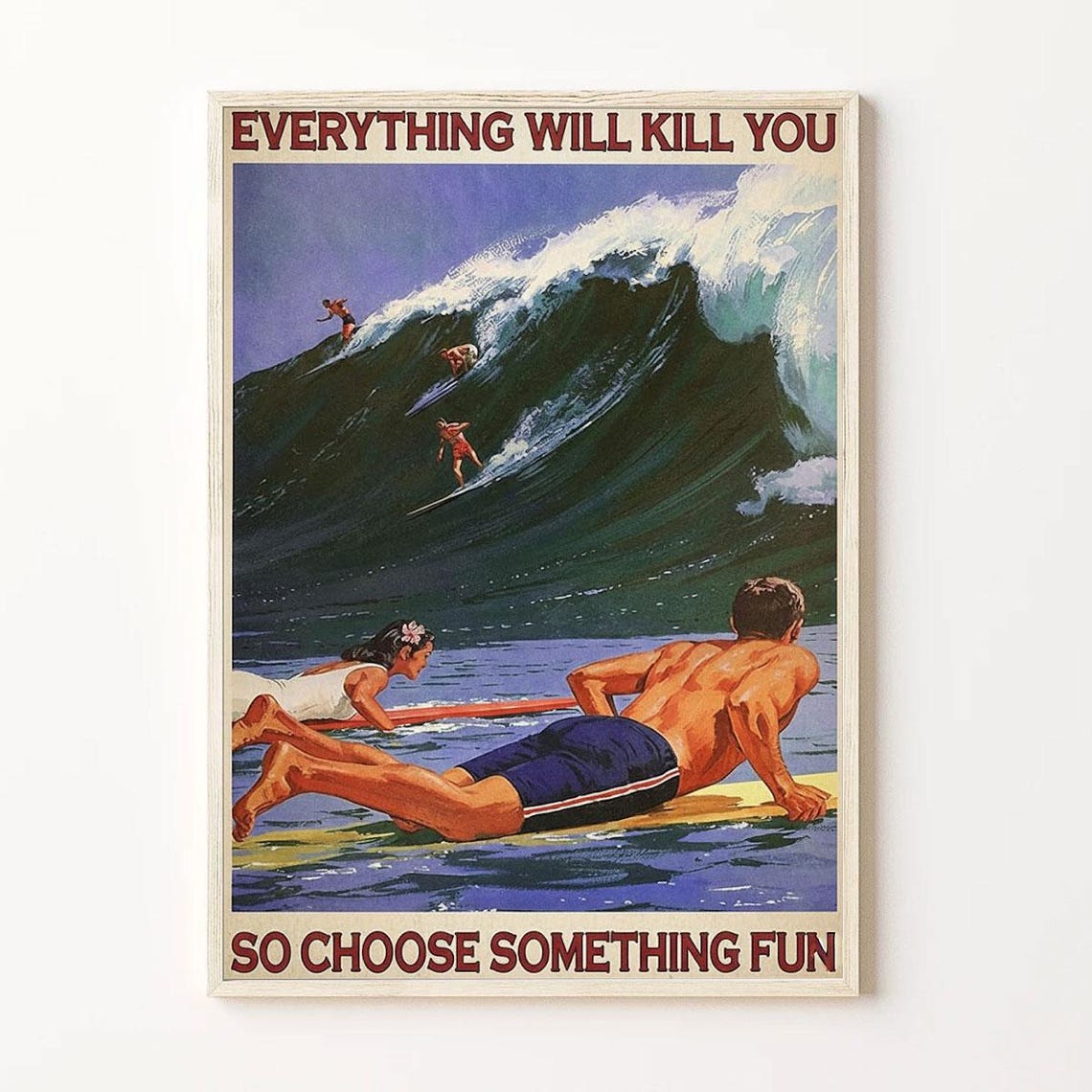 Surf Modivation Surfing Motivation, Retro Ocean Wave Art Print, Everything Will Kill ...