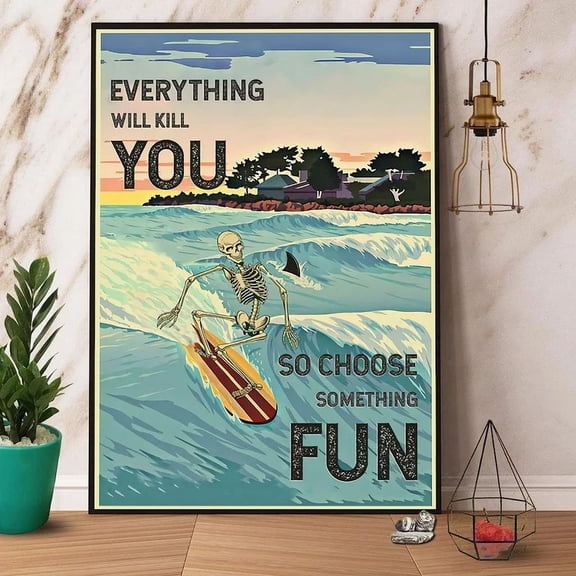 Surfing Skeleton Everything Will Kill You Paper Poster Wall A Home Decor Office Wall Art