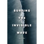 Surfing the Invisible Wave, Paperback