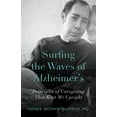 thumbnail image 1 of Surfing the Waves of Alzheimer's: Principles of Caregiving That Kept Me Upright, (Paperback), 1 of 1