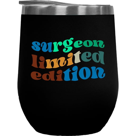 Surgeon Limited Edition, Medical Profession Themed, Groovy Retro Wavy Text Merch Gift, Black 12oz Wine Tumbler