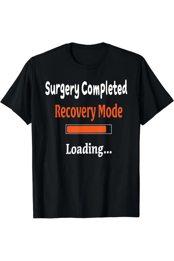 Surgery Completed Recovery Mode Loading Funny Post Op Hospital Patient Unisex T-Shirt, S-5XL