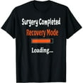thumbnail image 1 of Surgery Completed Recovery Mode Loading Shirt Get Well Soon T-Shirt, 1 of 3