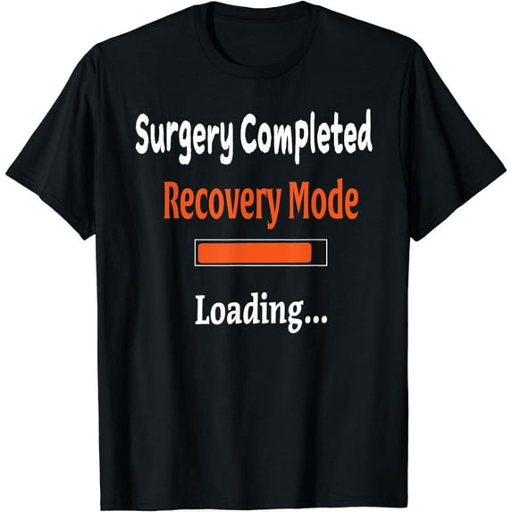 Surgery Completed Recovery Mode Loading Shirt Get Well Soon T-Shirt