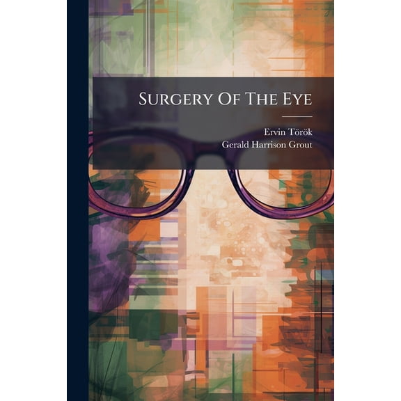 Surgery Of The Eye : A Handbook For Students And Practitioners (Paperback)