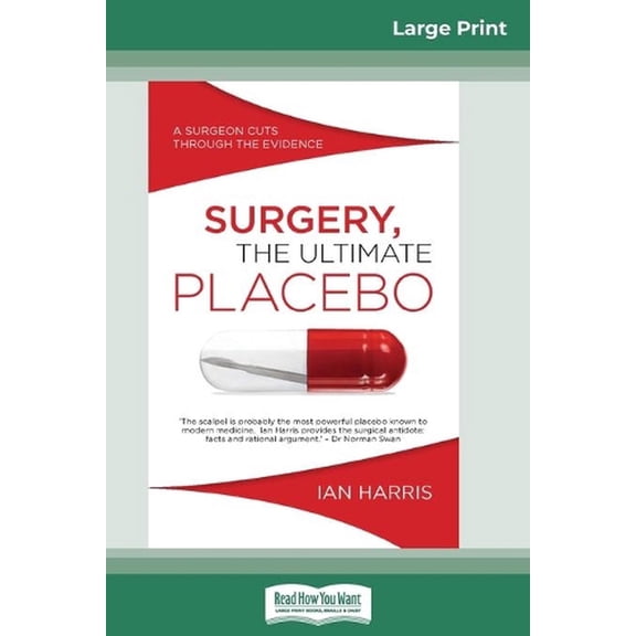 Surgery, The Ultimate Placebo