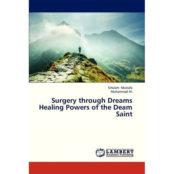 Surgery Through Dreams Healing Powers of the Deam Saint (Paperback)