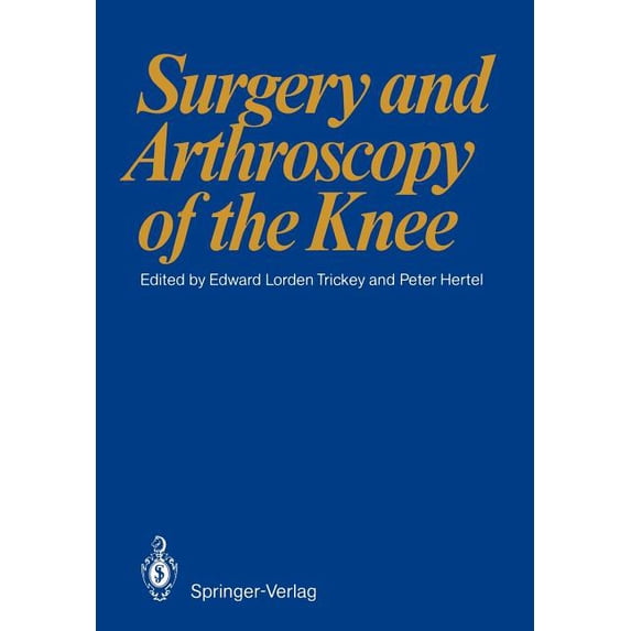 Surgery and Arthroscopy of the Knee: First European Congress of Knee Surgery and Arthroscopy Berlin, 9-14. 4. 1984, (Paperback)
