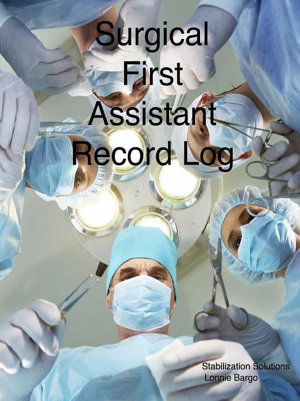 Surgical First Assistant record log (Paperback)