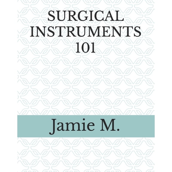 Surgical Instruments 101, (Paperback)