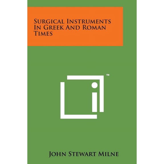 Surgical Instruments in Greek and Roman Times (Paperback)