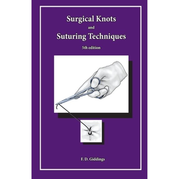 Pre-Owned Surgical Knots and Suturing Techniques (Paperback) 198400753X 9781984007537