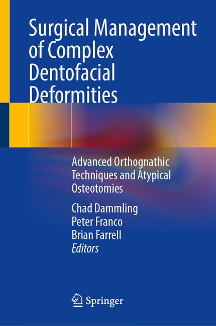 Surgical Management of Complex Dentofacial Deformities: Advanced Orthognathic Techniques and Atypical Osteotomies, (Hardcover)