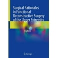 thumbnail image 1 of Surgical Rationales in Functional Reconstructive Surgery of the Upper Extremity, (Hardcover), 1 of 1