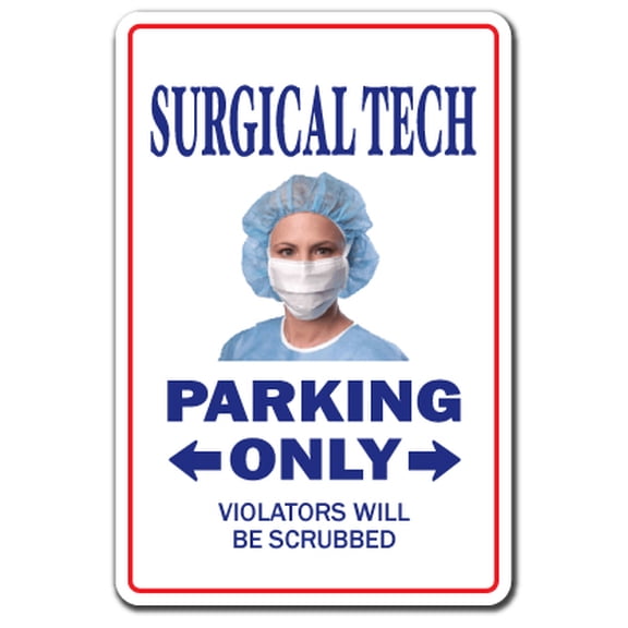 Surgical Tech Aluminum Sign | Indoor/Outdoor | Funny Home Décor for Garages, Living Rooms, Bedroom, Offices | SignMission Parking Technology Medical Md Gift Hospital Med-Surg Surgeon