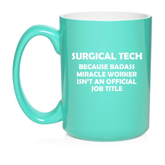 Surgical Tech Miracle Worker Job Title Funny Ceramic Coffee Mug Tea Cup Gift for Her, Him, Friend, Coworker, Wife, Husband (15oz Teal)