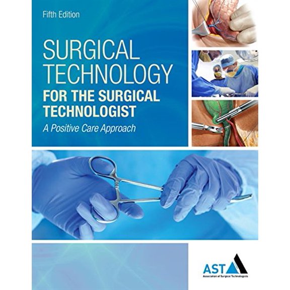 Pre-Owned Surgical Technology for the Surgical Technologist: A Positive Care Approach (MindTap Course List), 9781305956414, 1305956419, Hardcover, 5 edition