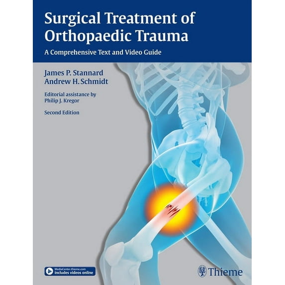 Surgical Treatment of Orthopaedic Trauma: A Comprehensive Text and Video Guide (Hardcover)