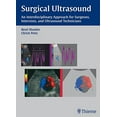 thumbnail image 1 of Surgical Ultrasound: An Interdisciplinary Approach for Surgeons, Internists, & Ultrasound Technicians - Peitz, Ulrich, 1 of 1