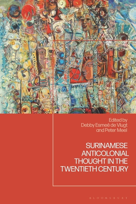 Surinamese Anticolonial Thought in the Twentieth Century, (Hardcover)