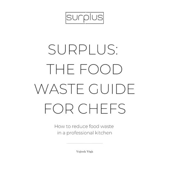Surplus: The food waste guide for chefs, (Paperback)