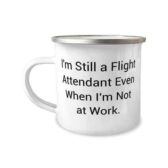 Surprise Flight attendant 12oz Camper Mug, I'm Still a Flight Attendant, Present For Coworkers, Brilliant Gifts From Coworkers, Inexpensive flight attendant gifts, Budget friendly flight attendant