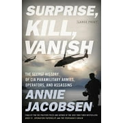 Surprise, Kill, Vanish The Secret History of CIA Paramilitary Armies, Operators, and Assassins, Hardcover