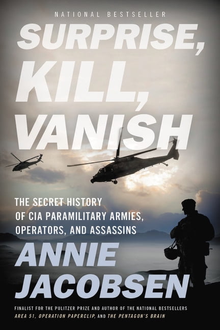 Surprise, Kill, Vanish: The Secret History of CIA Paramilitary Armies, Operators, and Assassins, (Paperback)