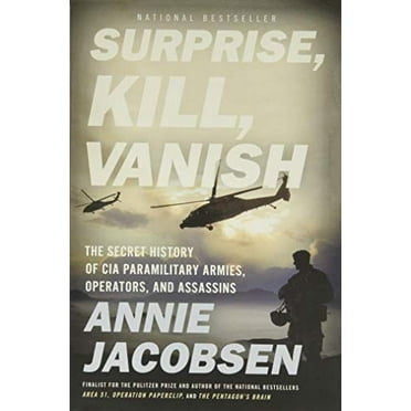 Pre-Owned Surprise, Kill, Vanish: The Secret History of CIA Paramilitary Armies, Operators, and Assassins (Paperback) 0316441422 9780316441421