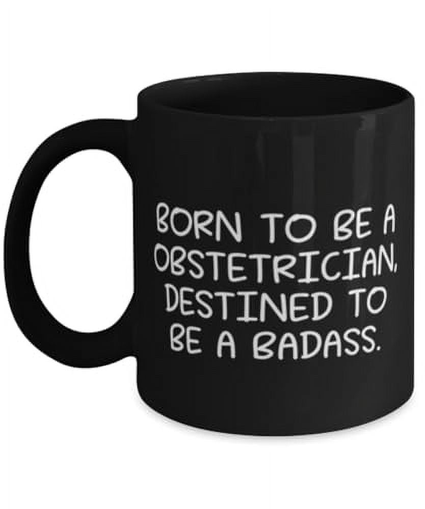 Surprise Obstetrician 15oz Mug, BORN TO BE A OBSTETRICIAN, DESTINED TO BE A, Sarcasm Cup For Men Women From Colleagues, Funny obstetrician gifts, Funny pregnancy gifts, Funny baby shower gifts,